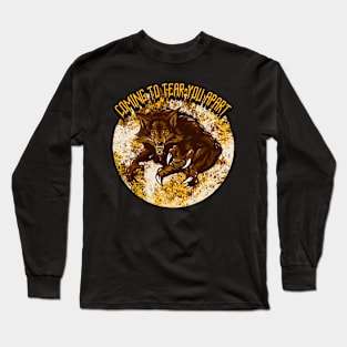 Coming To Tear You Apart Long Sleeve T-Shirt